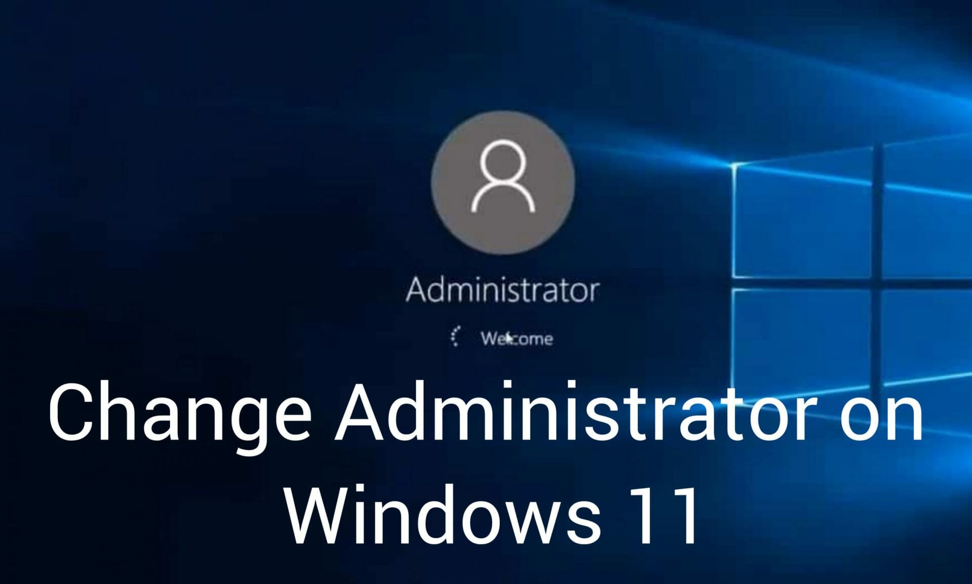 how to change administrator in windows 11 laptop
